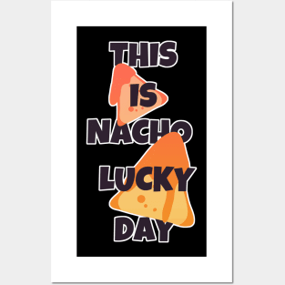 Nacho Lucky Day Pun Posters and Art